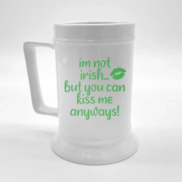 Im Not Irish But You Can Kiss Me Anyways Front & Back Beer Stein