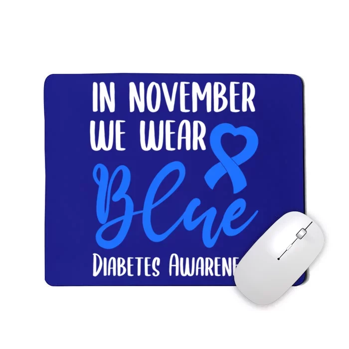 In November I Wear Blue Diabetes Awareness Funny Gift Mousepad