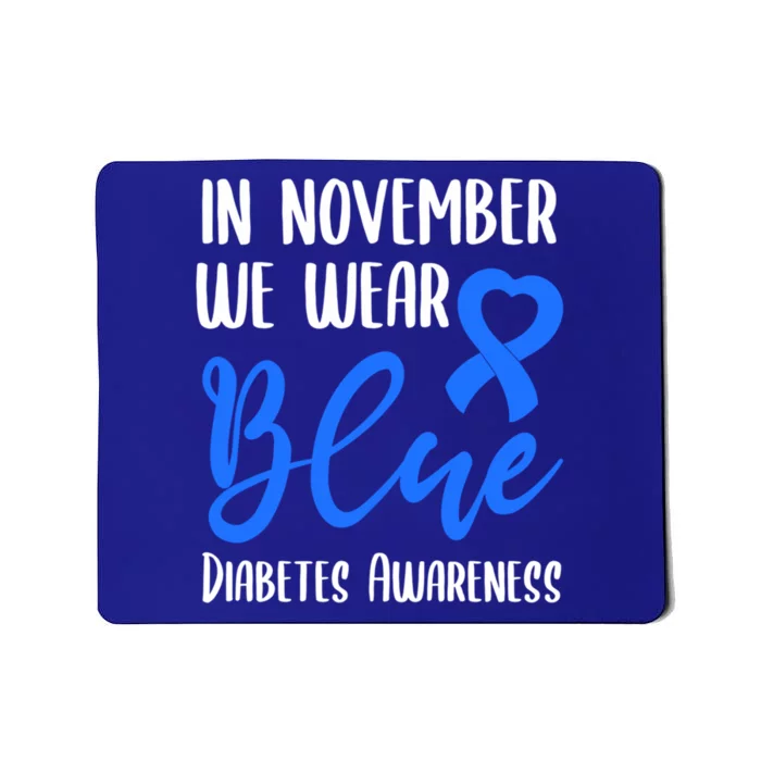 In November I Wear Blue Diabetes Awareness Funny Gift Mousepad