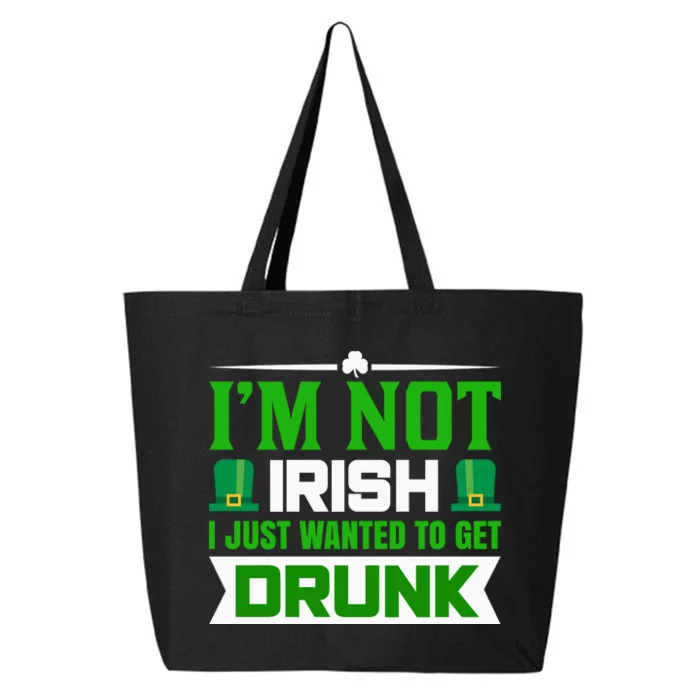 I'm Not Irish I Just Wanted To Get Drunk 25L Jumbo Tote