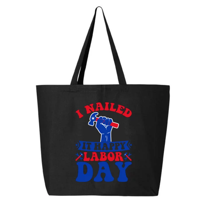 I Nailed It Happy Labor Day Gift 25L Jumbo Tote