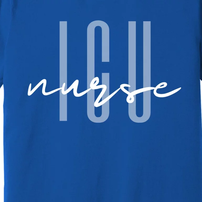 Icu Nurse Intensive Care Unit Meaningful Gift Premium T-Shirt