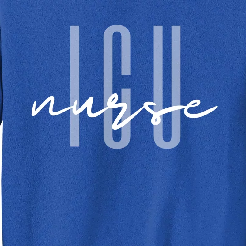 Icu Nurse Intensive Care Unit Meaningful Gift Tall Sweatshirt