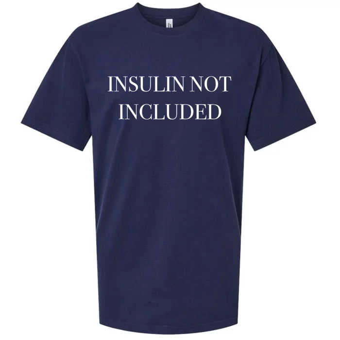 Insulin Not Included Diabetes Awareness Gift Sueded Cloud Jersey T-Shirt