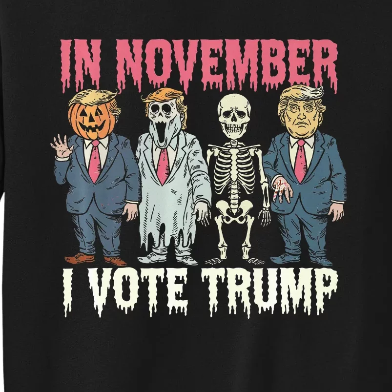 In November I Vote Trump Funny Halloween Political Tall Sweatshirt