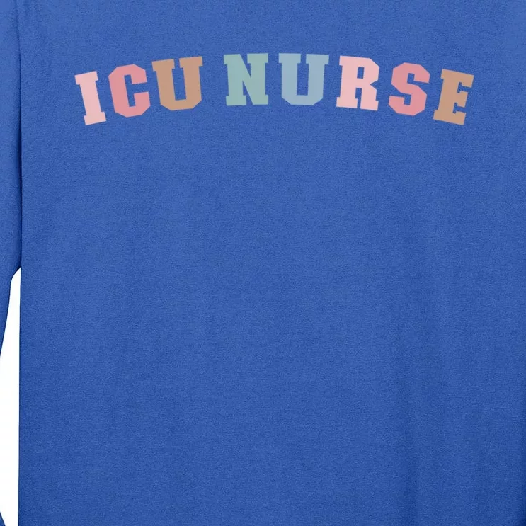 Icu Nurse Intensive Care Unit Nurse Icu Nursing Cute Gift Tall Long Sleeve T-Shirt