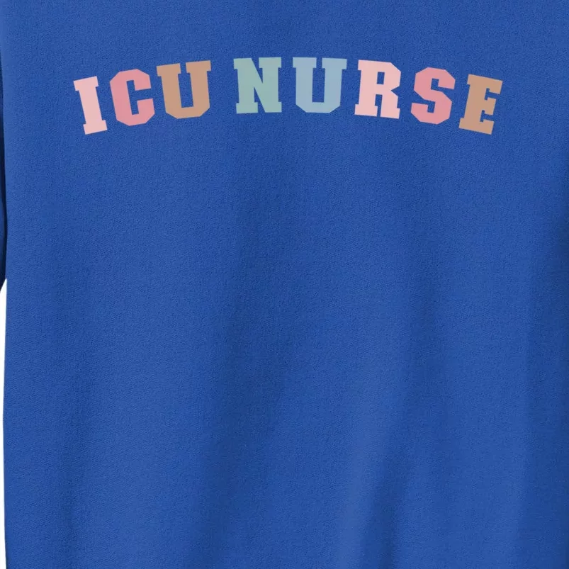 Icu Nurse Intensive Care Unit Nurse Icu Nursing Cute Gift Tall Sweatshirt