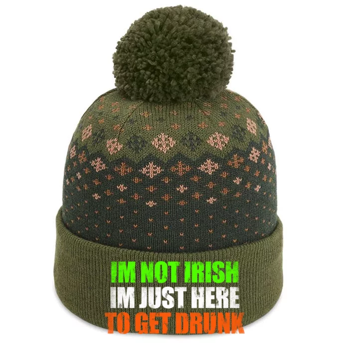 Im Not Irish Im Here To Get Drunk Humor Funny St Paddys Day Great Gift The Baniff Cuffed Pom Beanie