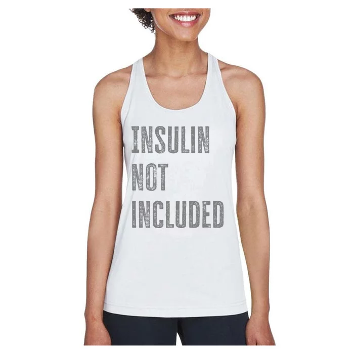 Insulin Not Included Type 1 Diabetes Funny T1d Joke Women's Racerback Tank