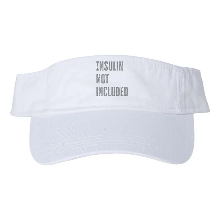 Insulin Not Included Type 1 Diabetes Funny T1d Joke Valucap Bio-Washed Visor