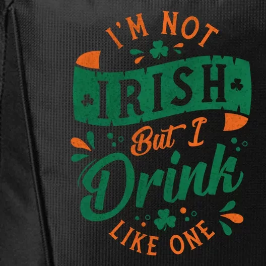 I'm Not Irish But I Drink Like One St. Patrick’s Day City Backpack