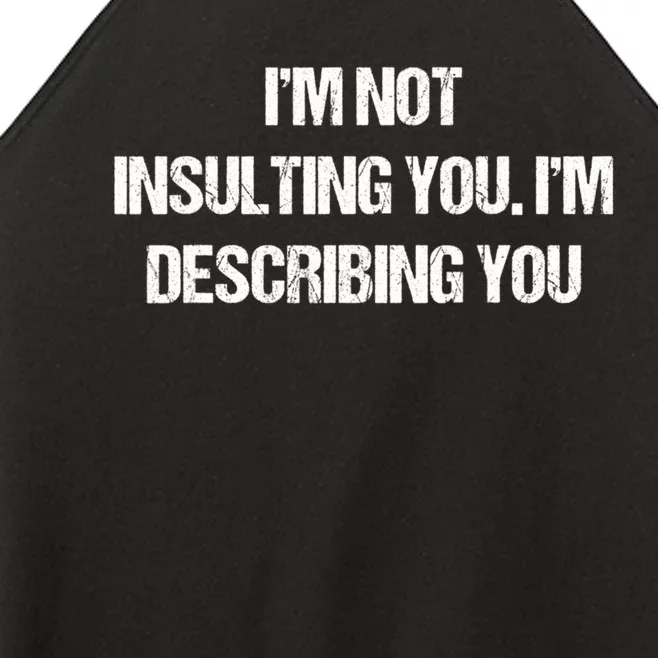 Im Not Insulting You Im Describing You Funny Sarcastic Quotes Women’s Perfect Tri Rocker Tank