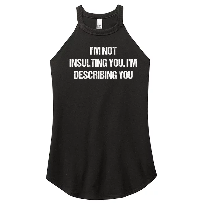 Im Not Insulting You Im Describing You Funny Sarcastic Quotes Women’s Perfect Tri Rocker Tank