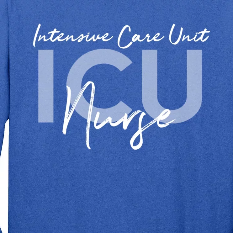 Icu Nurse Intensive Care Unit Funny Gift Tall Long Sleeve T-Shirt