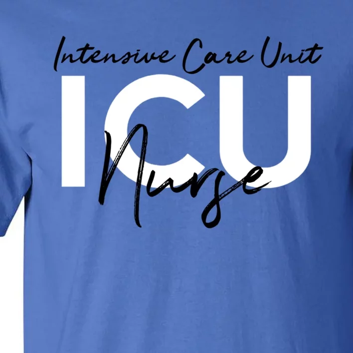 Icu Nurse Intensive Care Unit Meaningful Gift Tall T-Shirt