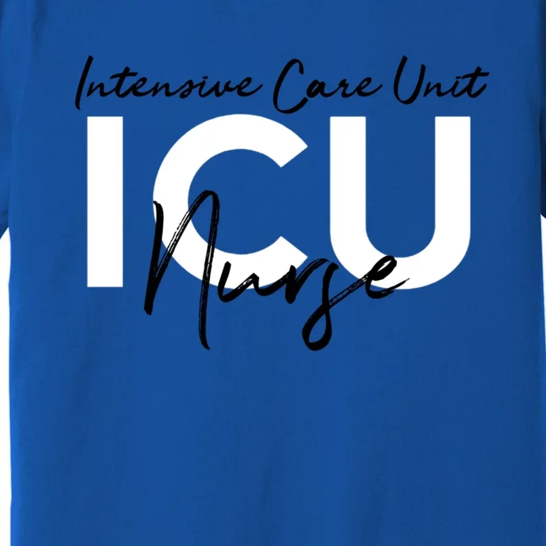 Icu Nurse Intensive Care Unit Meaningful Gift Premium T-Shirt