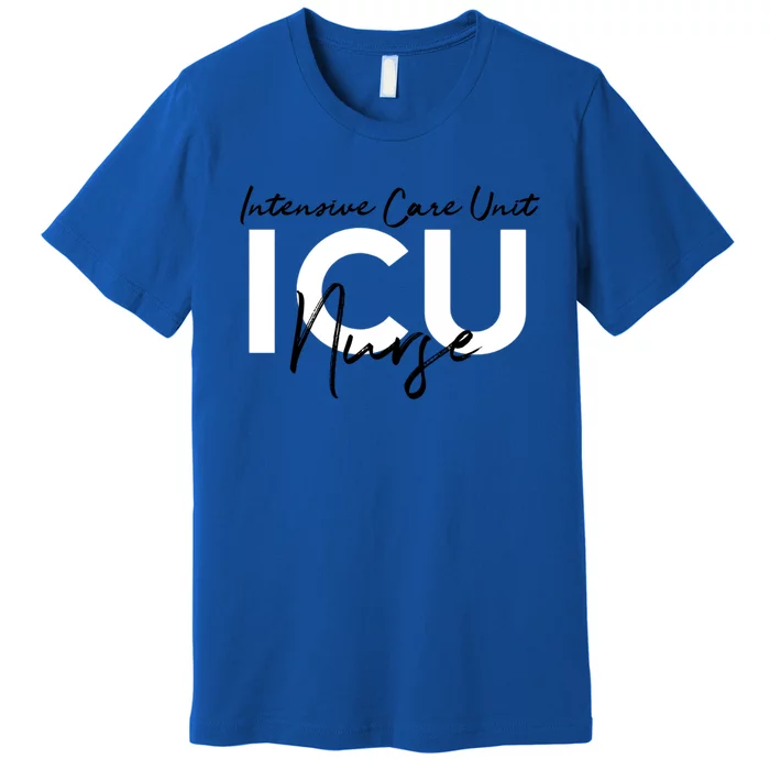 Icu Nurse Intensive Care Unit Meaningful Gift Premium T-Shirt