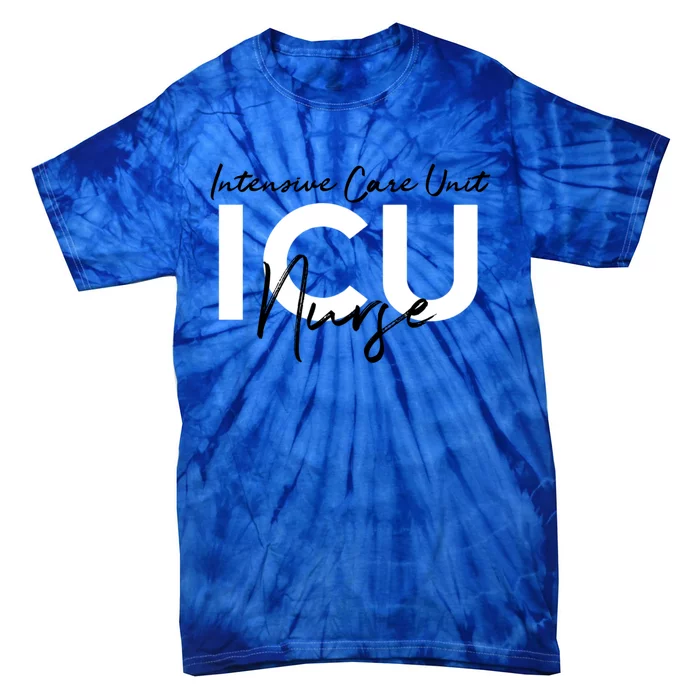 Icu Nurse Intensive Care Unit Meaningful Gift Tie-Dye T-Shirt