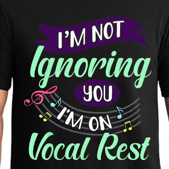 Im Not Ignoring You Im On Vocal Rest Funny Choir Quote Pajama Set