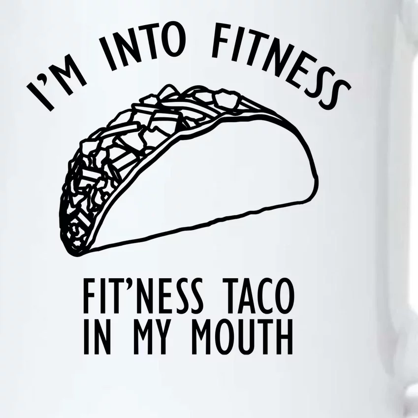 I'm Not Into Fitness Fit'ness Taco In My Mouth Black Color Changing Mug