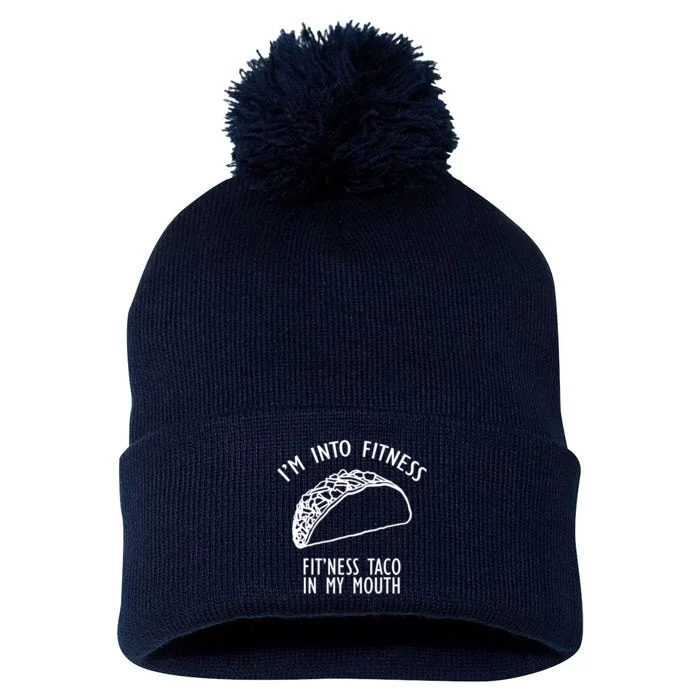 I'm Not Into Fitness Fit'ness Taco In My Mouth Pom Pom 12in Knit Beanie