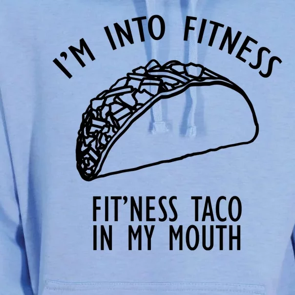 I'm Not Into Fitness Fit'ness Taco In My Mouth Unisex Surf Hoodie