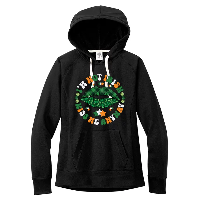 I'm Not Irish Kis Me Anyway Shamrock St Pattricks Day Women's Fleece Hoodie