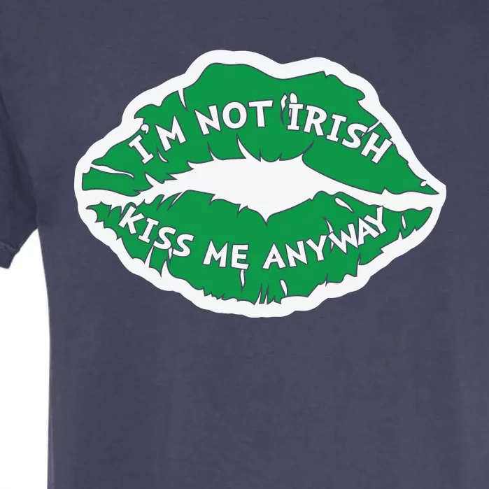 Im Not Irish Kiss Me Anyway Funny St Patricks Day Garment-Dyed Heavyweight T-Shirt