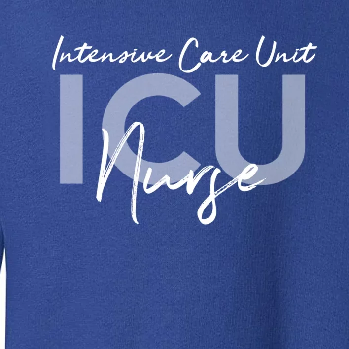 Icu Nurse Intensive Care Unit Gift Toddler Sweatshirt