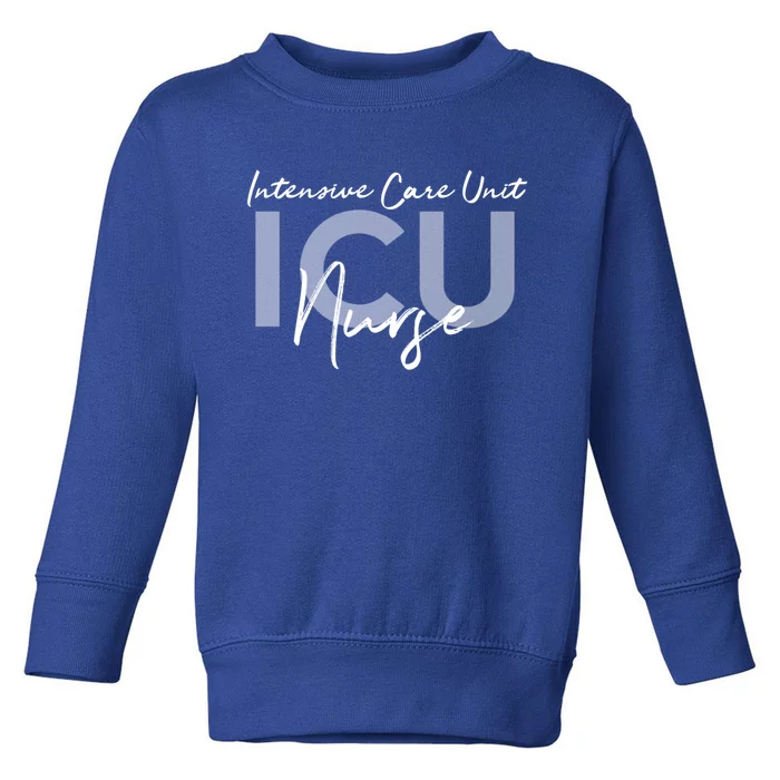 Icu Nurse Intensive Care Unit Gift Toddler Sweatshirt