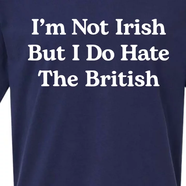 I’m Not Irish But I Do Hate The British Sueded Cloud Jersey T-Shirt