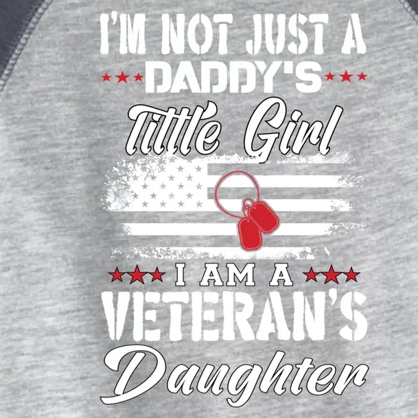 IM Not Just DaddyS Little Girl IM A Veterans Daughter Toddler Fine Jersey T-Shirt