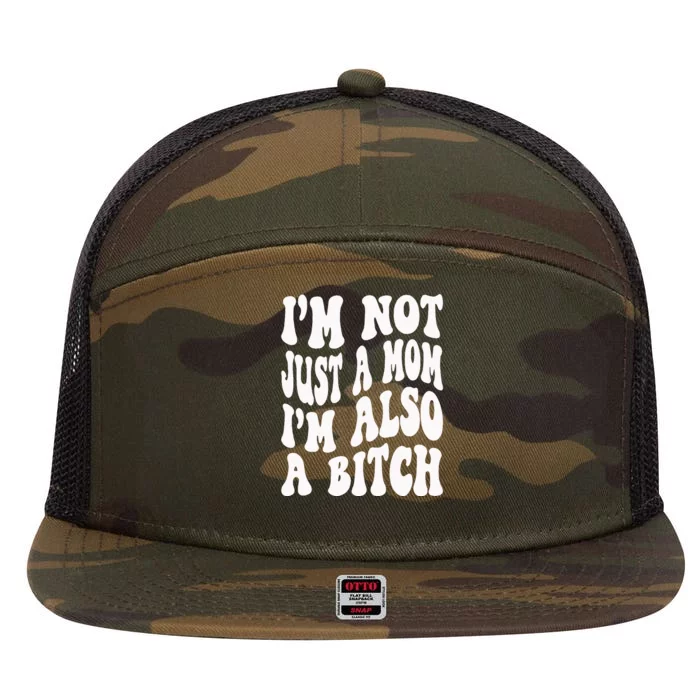 IM Not Just A Mom IM A Bitch 7 Panel Mesh Trucker Snapback Hat