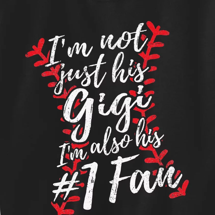 I'm Not Just His Gigi I'm His Number One Fan Baseball Cute Kids Sweatshirt