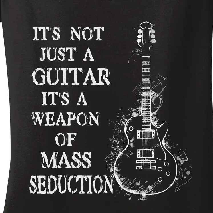 Its Not Just A Guitar Funny Guitarist Guitar Player Musician Women's V-Neck T-Shirt