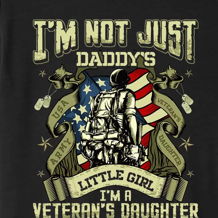 Im Not Just A Daddys Little Girl Im A Veterans Daughter ChromaSoft Performance T-Shirt