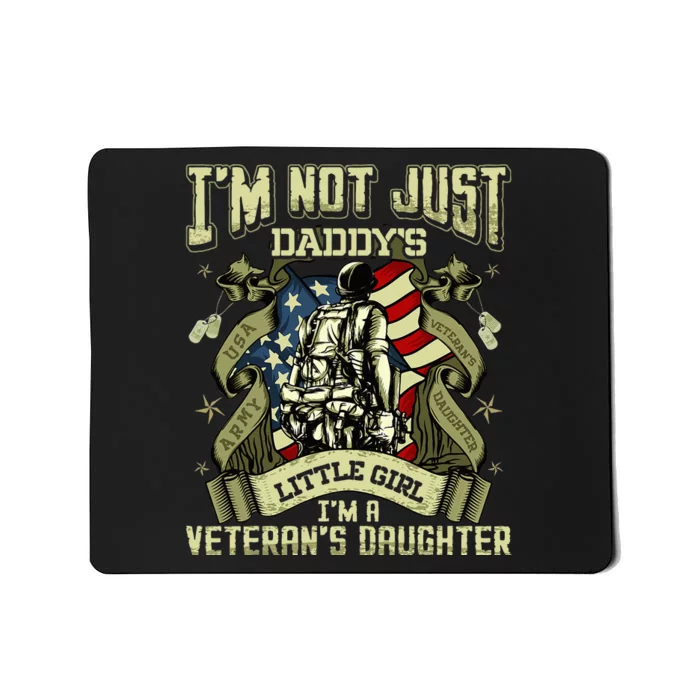 Im Not Just A Daddys Little Girl Im A Veterans Daughter Mousepad