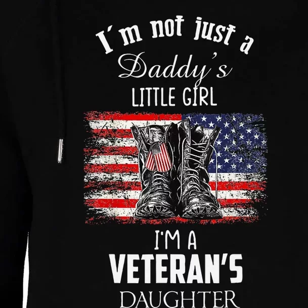 IM Not Just DaddyS Little Girl IM A VeteranS Daughter Womens Funnel Neck Pullover Hood