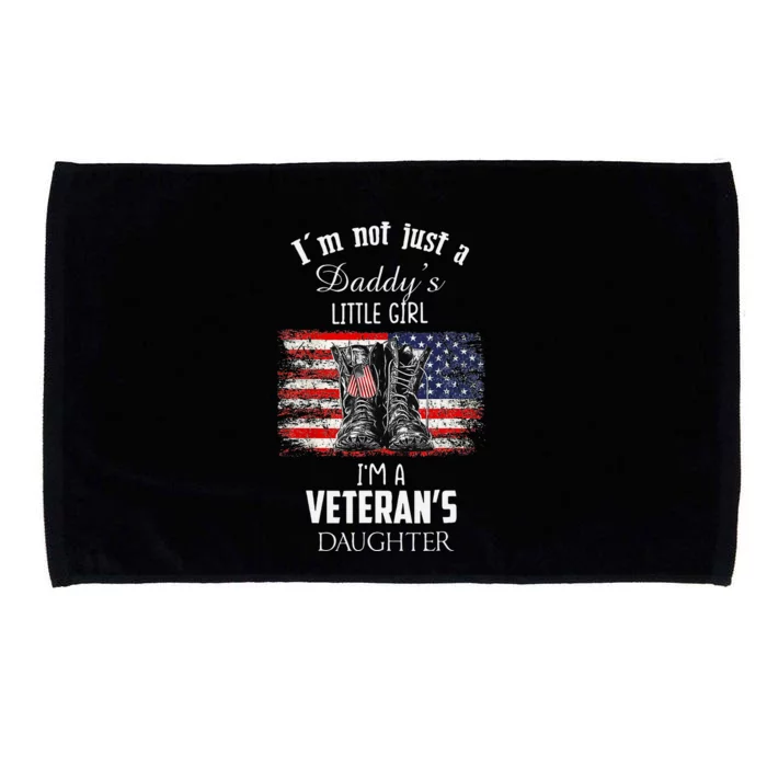 IM Not Just DaddyS Little Girl IM A VeteranS Daughter Microfiber Hand Towel