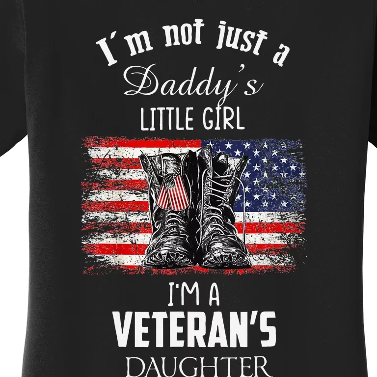 IM Not Just DaddyS Little Girl IM A VeteranS Daughter Women's T-Shirt