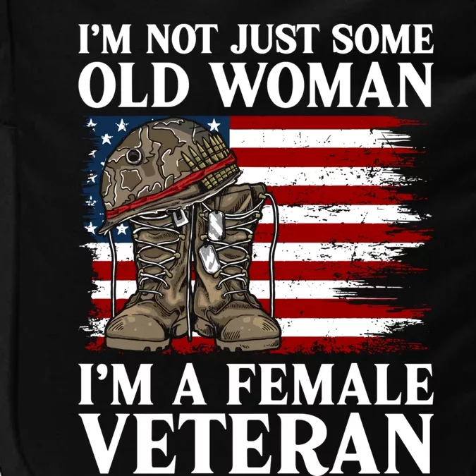 IM Not Just Some Old IM A Female Veteran Mom Grandma Funny Gift Impact Tech Backpack