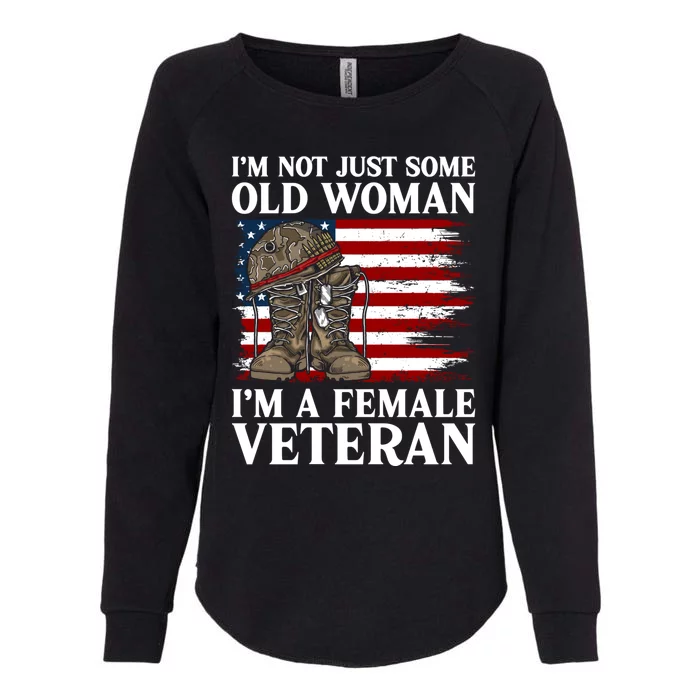 IM Not Just Some Old IM A Female Veteran Mom Grandma Funny Gift Womens California Wash Sweatshirt