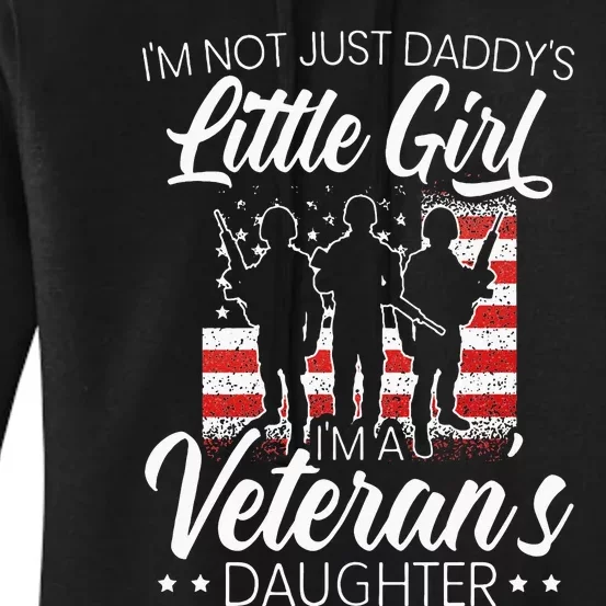 Im Not Just Daddys Little Girl Im A Veterans Daughter Women's Pullover Hoodie