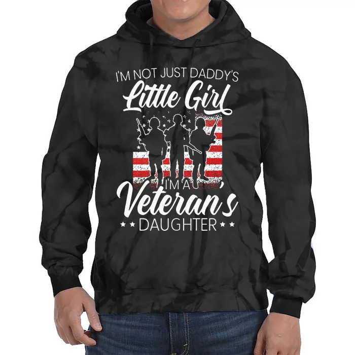 Im Not Just Daddys Little Girl Im A Veterans Daughter Tie Dye Hoodie