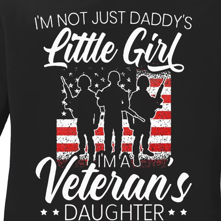 Im Not Just Daddys Little Girl Im A Veterans Daughter Ladies Long Sleeve Shirt