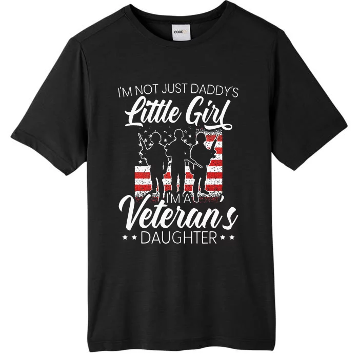 Im Not Just Daddys Little Girl Im A Veterans Daughter ChromaSoft Performance T-Shirt