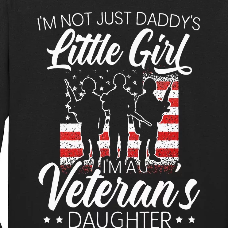 Im Not Just Daddys Little Girl Im A Veterans Daughter Tall Long Sleeve T-Shirt