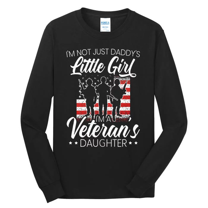 Im Not Just Daddys Little Girl Im A Veterans Daughter Tall Long Sleeve T-Shirt