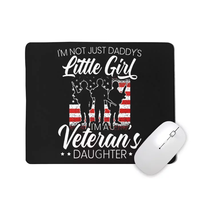 Im Not Just Daddys Little Girl Im A Veterans Daughter Mousepad