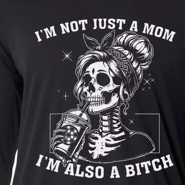 IM Not Just A Mom IM Also A Bitch Skull Cooling Performance Long Sleeve Crew